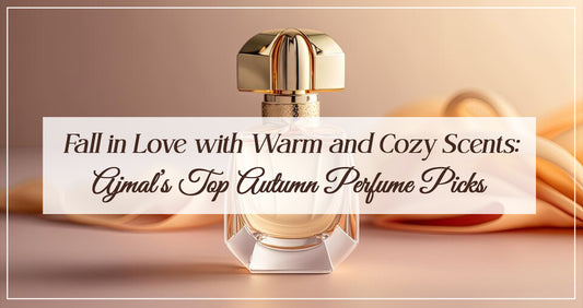 FALL IN LOVE WITH WARM AND COZY SCENTS: AJMAL’S TOP AUTUMN PERFUME PICKS